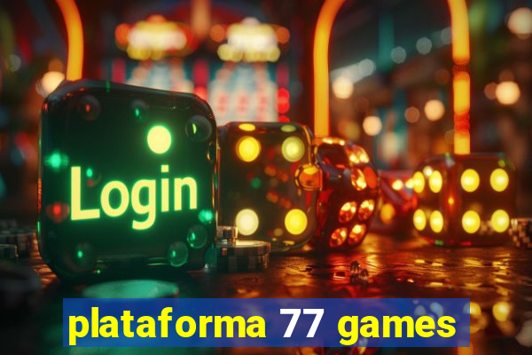 plataforma 77 games